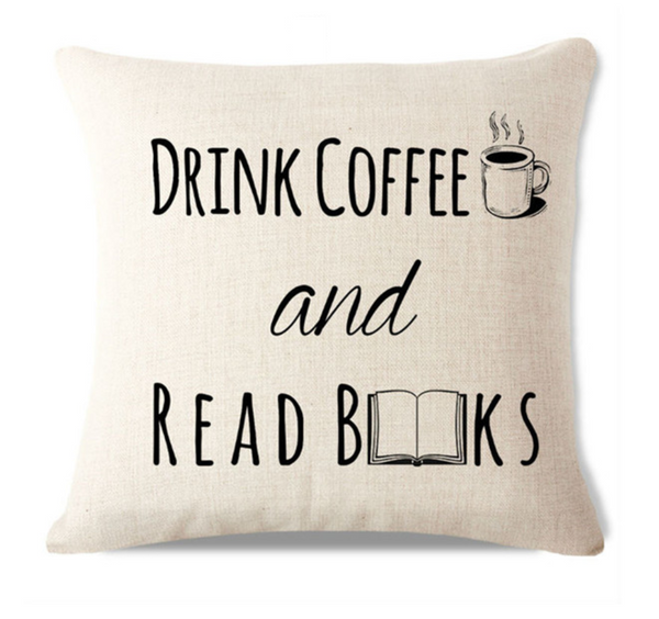 Drink Coffee And Read Books Pillow Cover C4